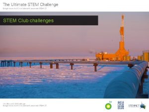 STEM Club challenges STEM Club challenges These challenges