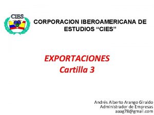 CORPORACION IBEROAMERICANA DE ESTUDIOS CIES EXPORTACIONES Cartilla 3