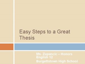 Easy Steps to a Great Thesis Ms Zupancic