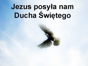 Jezus posya nam Ducha witego Zesanie Ducha witego