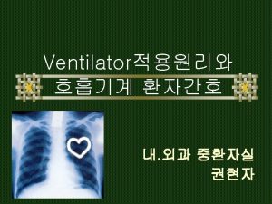 pulmonary function tests PFT Ventilator mode Controlled ventilation