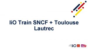li O Train SNCF Toulouse Lautrec PRSENTATION DE