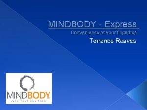 MINDBODY Express Convenience at your fingertips Terrance Reaves