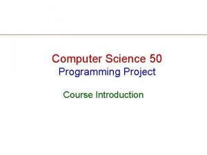 Computer Science 50 Programming Project Course Introduction Prerequisite