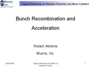 Topical Workshop on Neutrino Factories and Muon Colliders