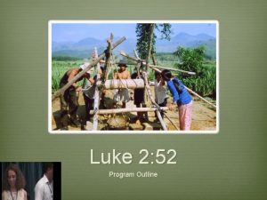 Luke 2 52 Program Outline Luke 2 52