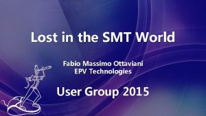 Lost in the SMT World Fabio Massimo Ottaviani