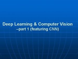 Deep Learning Computer Vision part 1 featuring CNN