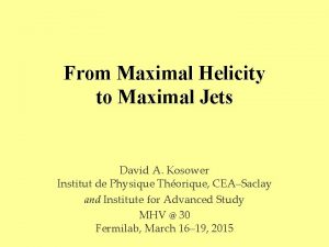 From Maximal Helicity to Maximal Jets David A