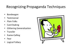 Recognizing Propaganda Techniques Bandwagon Testimonial Plain Folks Card