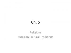 Ch 5 Religions Eurasian Cultural Traditions Who is