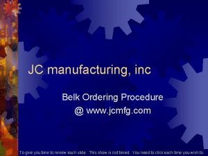 JC manufacturing inc Belk Ordering Procedure www jcmfg