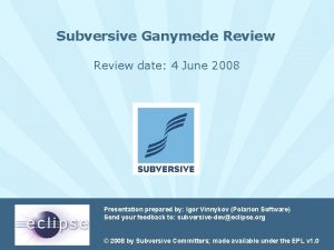 Subversive Ganymede Review date 4 June 2008 Presentation