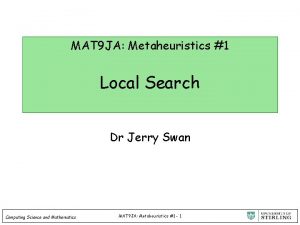 MAT 9 JA Metaheuristics 1 Local Search Dr