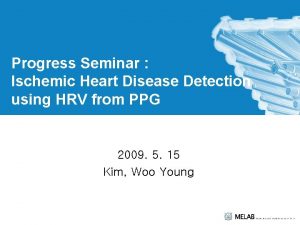 Progress Seminar Ischemic Heart Disease Detection using HRV