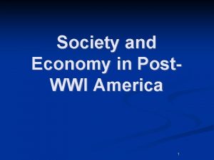 Society and Economy in Post WWI America 1