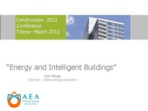 Construction 2012 Conference Tirana March 2012 Energy and