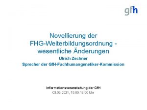 Novellierung der FHGWeiterbildungsordnung wesentliche nderungen Ulrich Zechner Sprecher