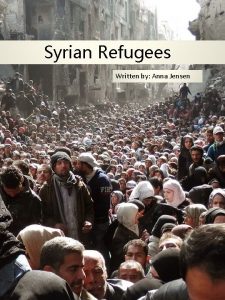Syrian Refugees Written by Anna Jensen Forward In