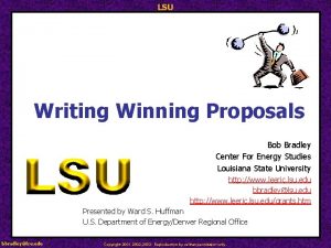 LSU Writing Winning Proposals Bob Bradley Center For