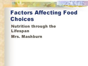 Factors Affecting Food Choices Nutrition through the Lifespan