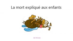 La mort expliqu aux enfants By Victoria Avant