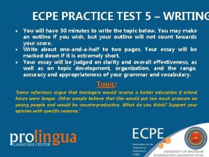 ECPE PRACTICE TEST 5 WRITING You will have