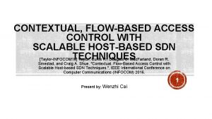CONTEXTUAL FLOWBASED ACCESS CONTROL WITH SCALABLE HOSTBASED SDN