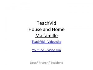 Teach Vid House and Home Ma famille Teach