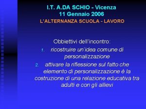 I T A DA SCHIO Vicenza 11 Gennaio