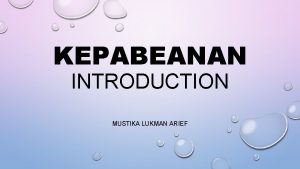 KEPABEANAN INTRODUCTION MUSTIKA LUKMAN ARIEF SEJARAH BEA CUKAI