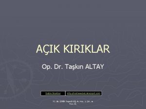 AIK KIRIKLAR Op Dr Takn ALTAY Salk Slaytlar