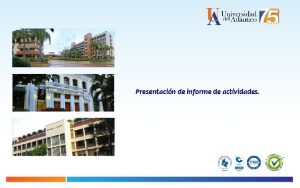 Presentacin de informe de actividades INFORME DE ACTIVIDADES