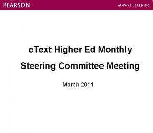 e Text Higher Ed Monthly Steering Committee Meeting