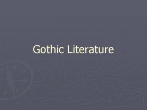 Gothic Literature 3 B Agenda Gothic Lit Notes