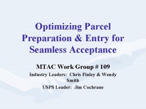 Optimizing Parcel Preparation Entry for Seamless Acceptance MTAC