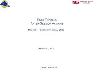 POSTTRAINING AFTERSESSION ACTIONS MENTOR PROTG PROGRAM 2018 February