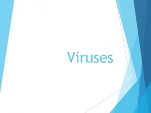 Viruses What are viruses A virus is considered