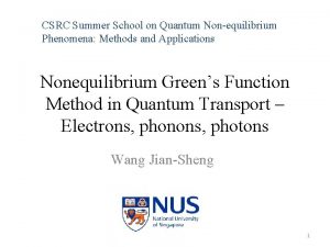CSRC Summer School on Quantum Nonequilibrium Phenomena Methods