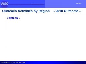 Outreach Activities by Region 2010 Outcome REGION JSTC