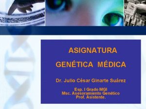 ASIGNATURA Gentica Mdica ASIGNATURA para MGI II GENTICA