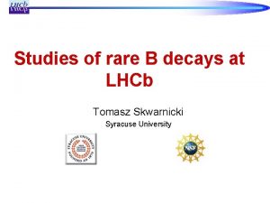 Studies of rare B decays at LHCb Tomasz
