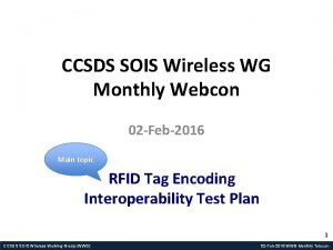 CCSDS SOIS Wireless WG Monthly Webcon 02 Feb2016