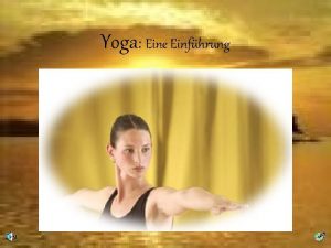 Yoga Eine Einfhrung Yoga 1 Geschichte des Yoga