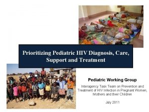 Prioritizing Pediatric HIV Diagnosis Care Support and Treatment