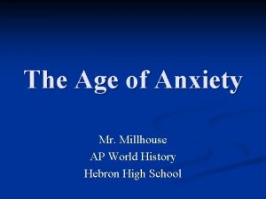 The Age of Anxiety Mr Millhouse AP World