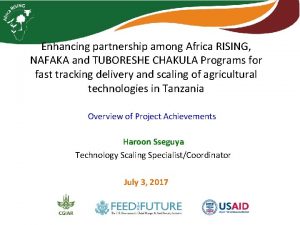 Enhancing partnership among Africa RISING NAFAKA and TUBORESHE