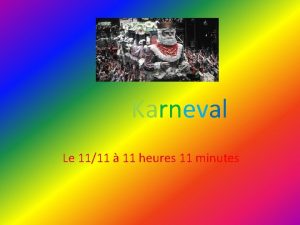 Karneval Le 1111 11 heures 11 minutes o