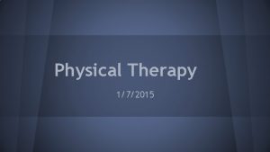 Physical Therapy 172015 What is Physical Therapy Healthcare