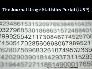 The Journal Usage Statistics Portal JUSP http www